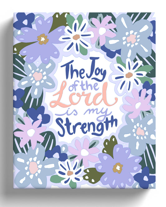 Paint-Your-Own Canvas "The Joy of the Lord is my Strength"